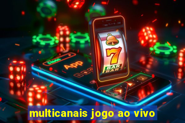 multicanais jogo ao vivo